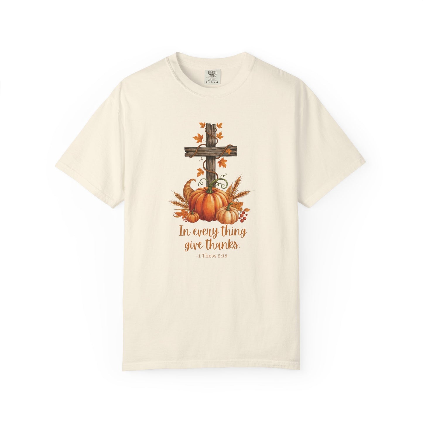 In Every Thing Give Thanks 1 Thess 5:18 - Fall Graphic T-shirt (Comfort Colors) - Size: S-4XL