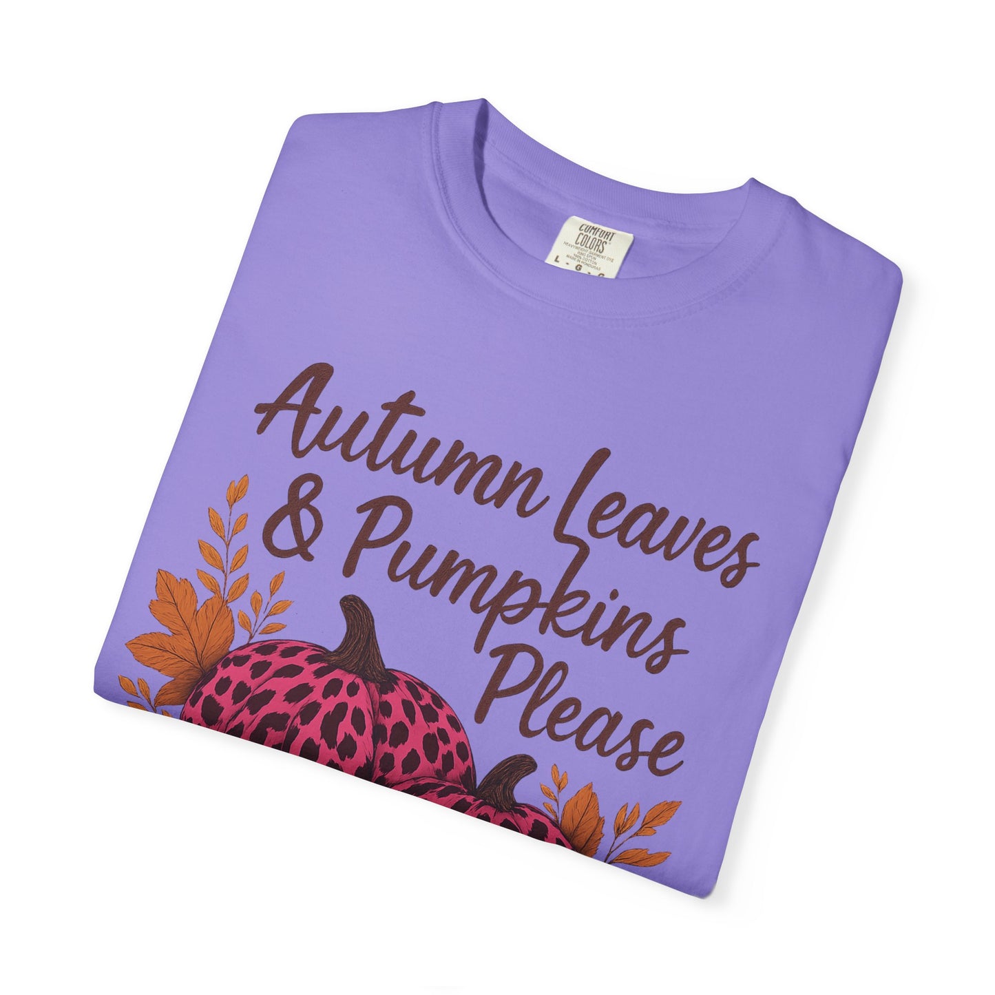 Autumn Leaves & Pumpkins Please - Fall Graphic T-Shirt (Comfort Colors) - Size: S-4XL