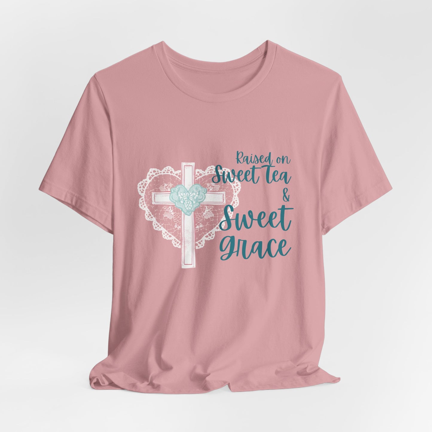 Raised on Sweet Tea & Sweet Grace - Graphic Tee (Bella Canvas) - Size: XS-4XL