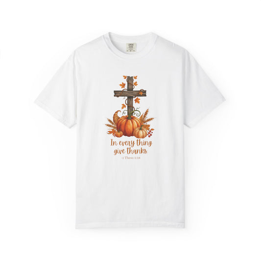 In Every Thing Give Thanks 1 Thess 5:18 - Fall Graphic T-shirt (Comfort Colors) - Size: S-4XL