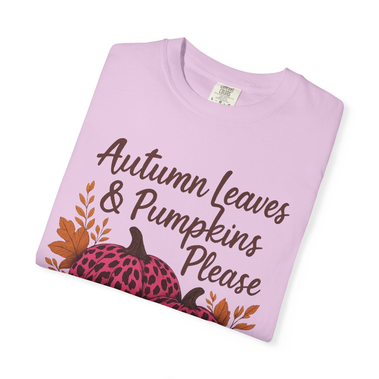 Autumn Leaves & Pumpkins Please - Fall Graphic T-Shirt (Comfort Colors) - Size: S-4XL