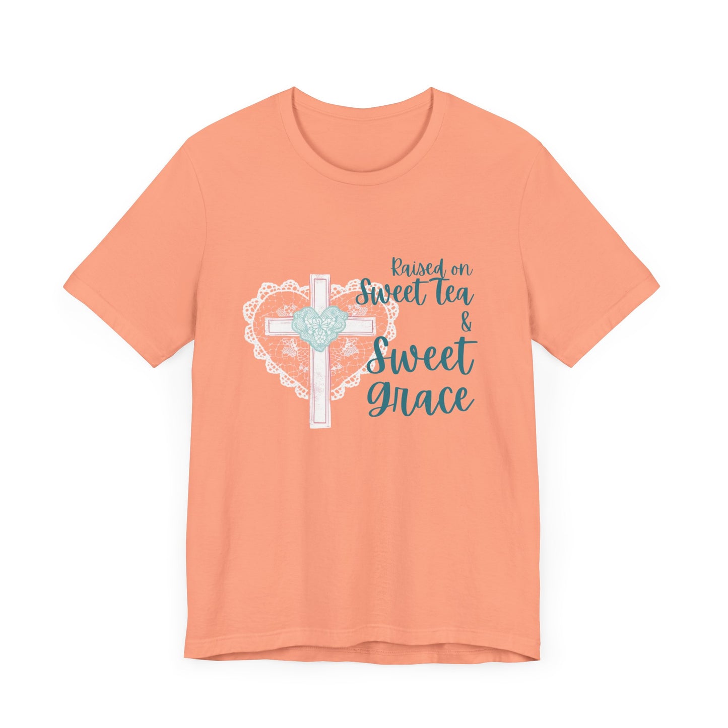 Raised on Sweet Tea & Sweet Grace - Graphic Tee (Bella Canvas) - Size: XS-4XL