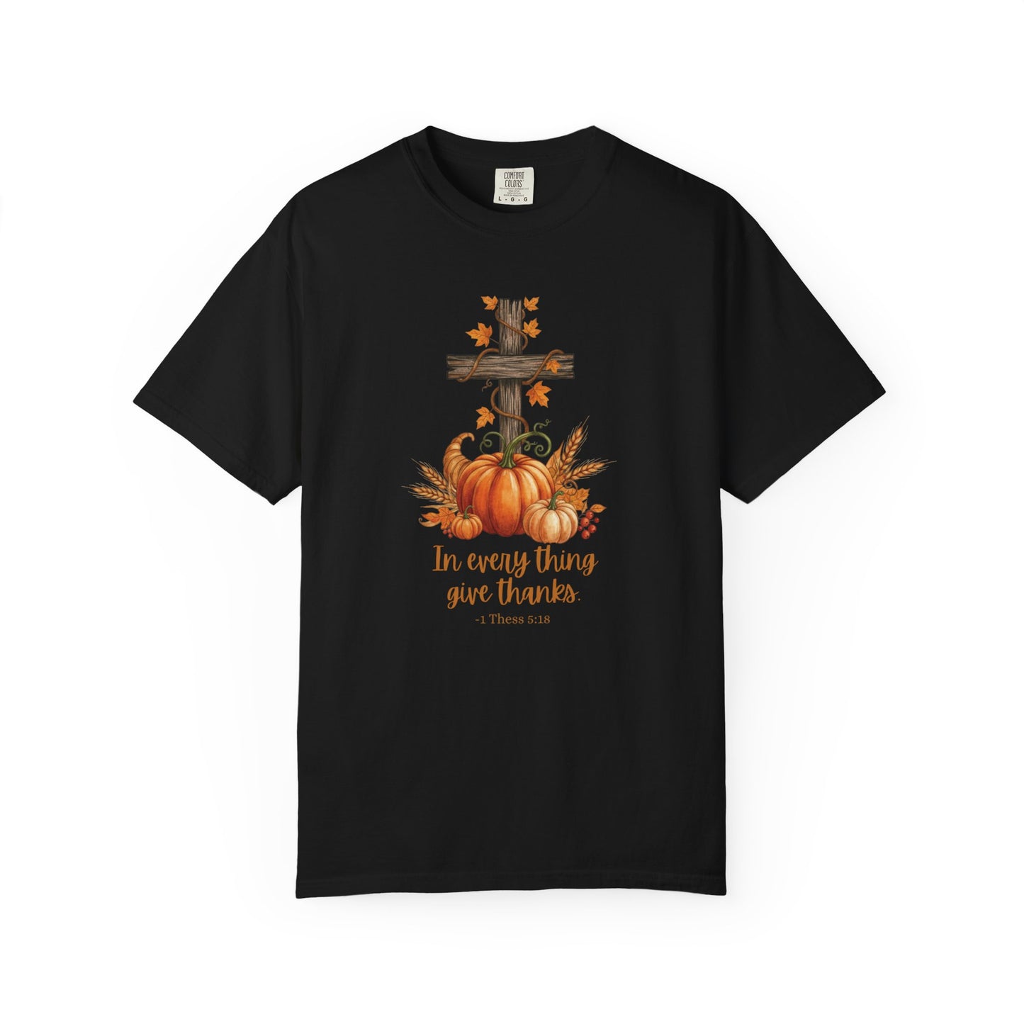 In Every Thing Give Thanks 1 Thess 5:18 - Fall Graphic T-shirt (Comfort Colors) - Size: S-4XL