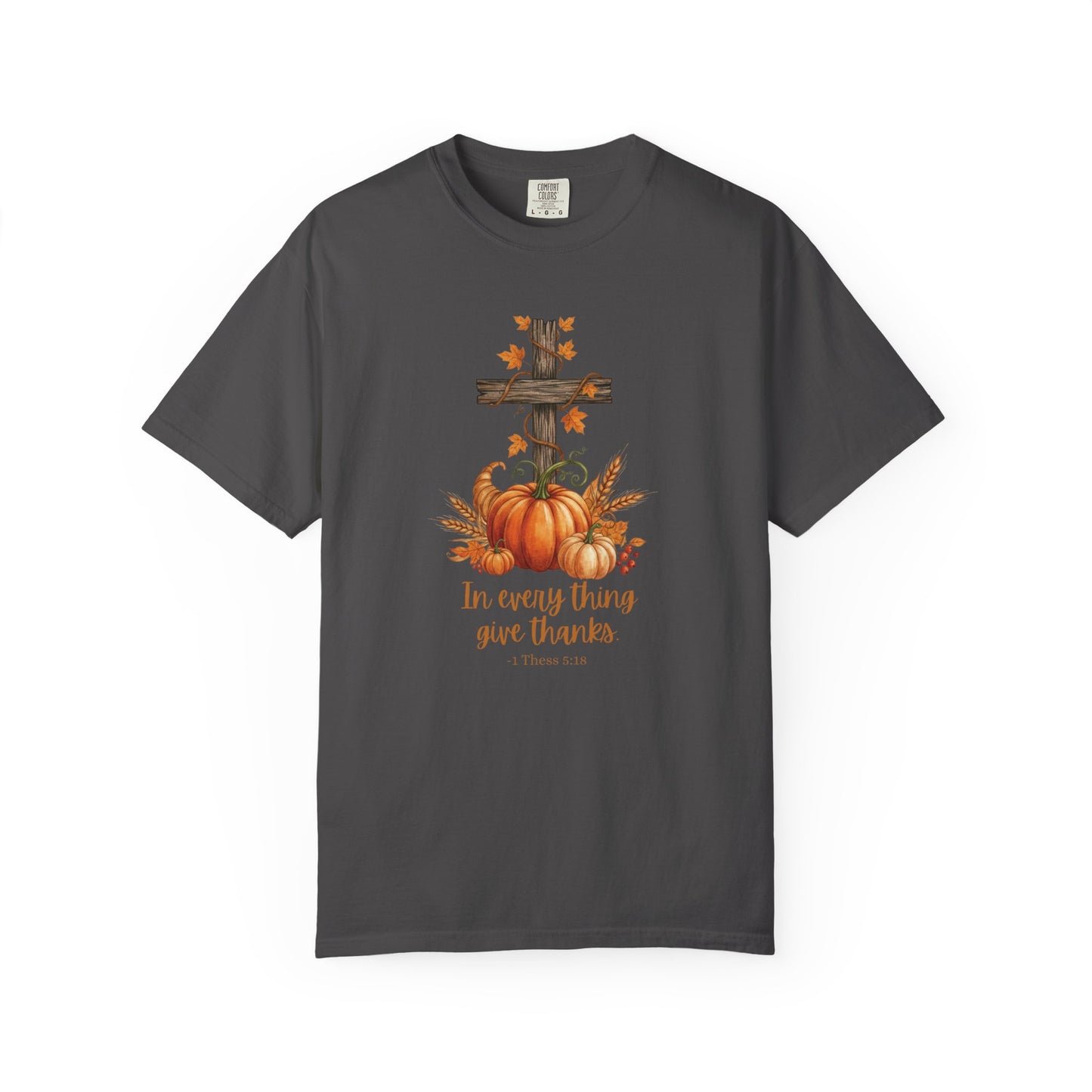 In Every Thing Give Thanks 1 Thess 5:18 - Fall Graphic T-shirt (Comfort Colors) - Size: S-4XL