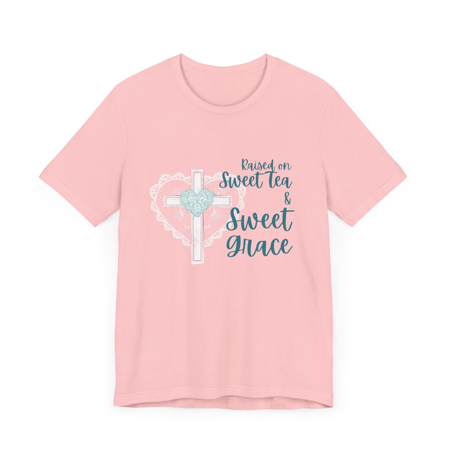Raised on Sweet Tea & Sweet Grace - Graphic Tee (Bella Canvas) - Size: XS-4XL