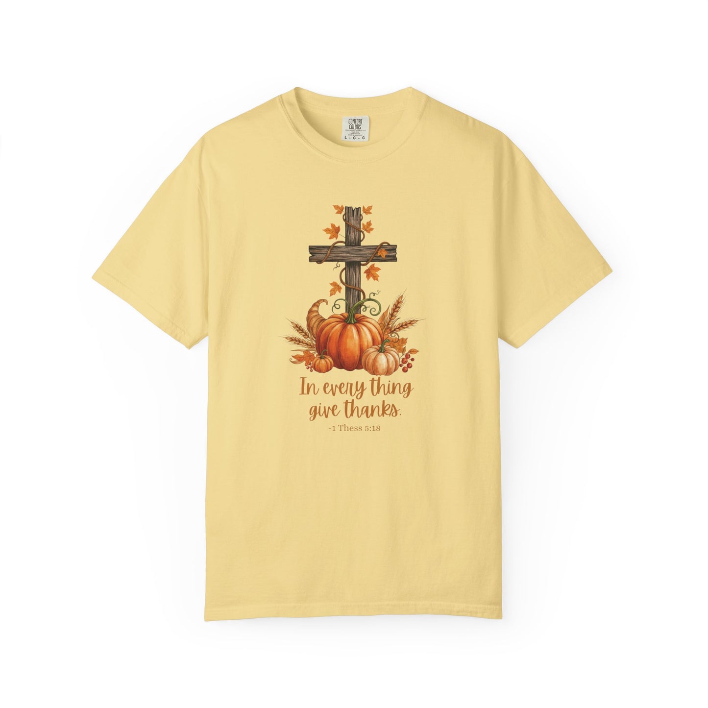 In Every Thing Give Thanks 1 Thess 5:18 - Fall Graphic T-shirt (Comfort Colors) - Size: S-4XL