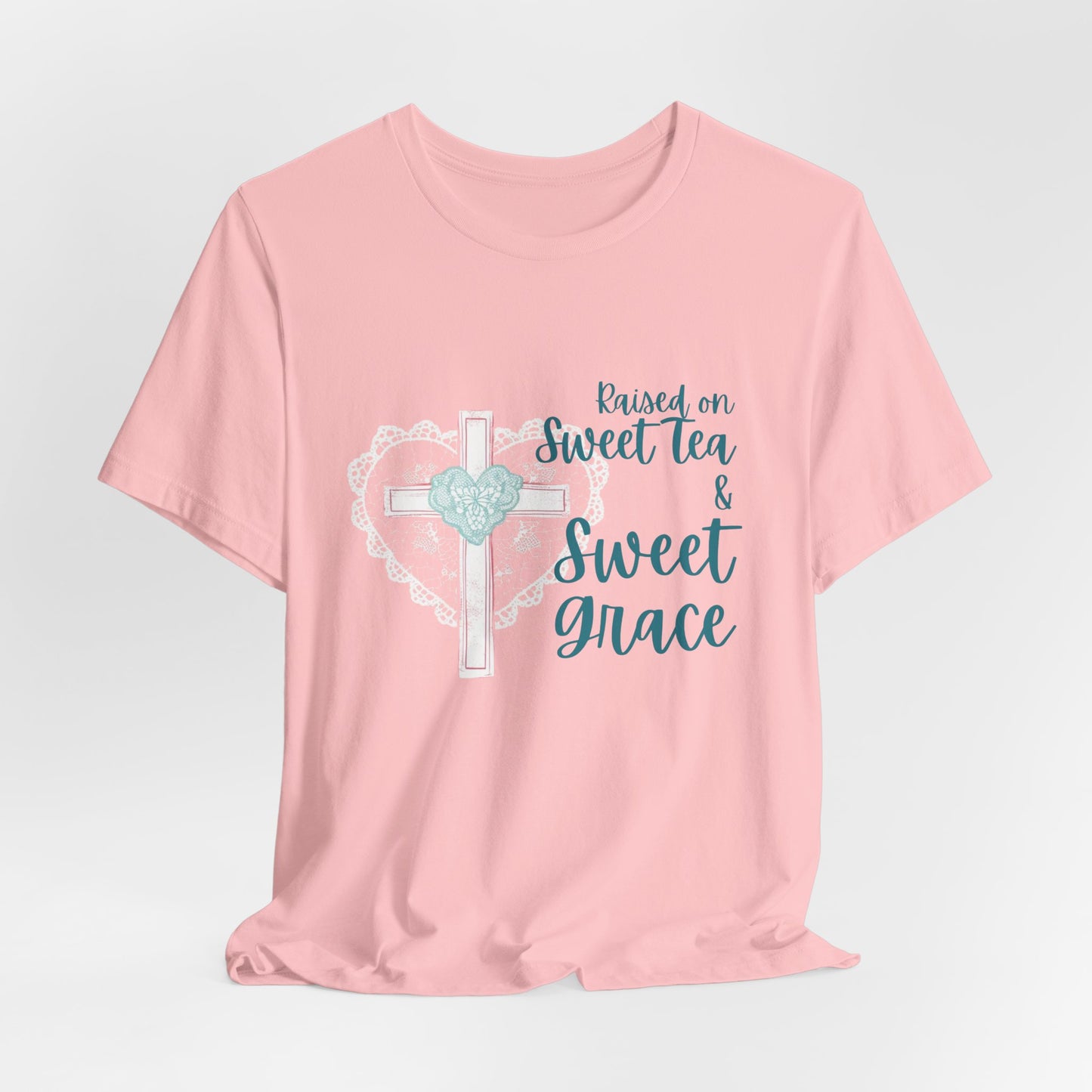Raised on Sweet Tea & Sweet Grace - Graphic Tee (Bella Canvas) - Size: XS-4XL