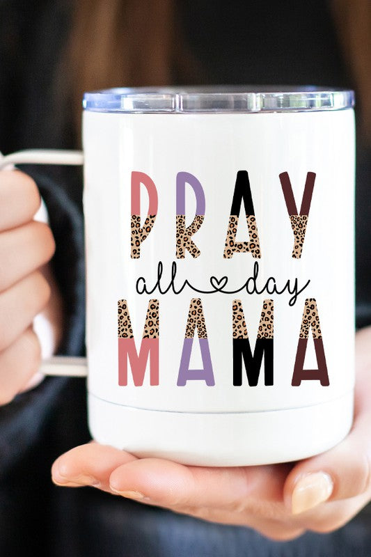 "Pray All Day Mama" Travel Mug