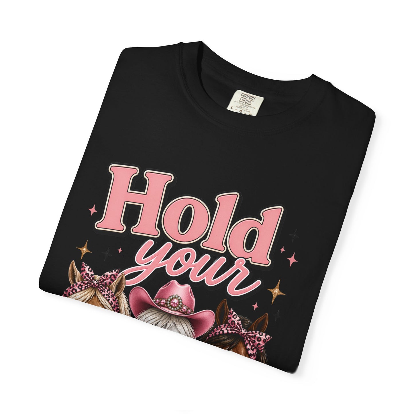 Hold Your Horses T-Shirt — Cute Western Horse Graphic Tee