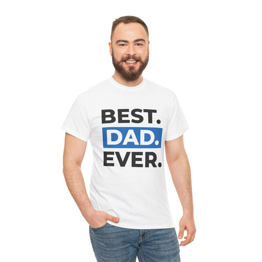 Best. Dad. Ever. - Heavy Cotton Graphic Tee (Gildan) - Size: S-3XL - Father's Day Collection