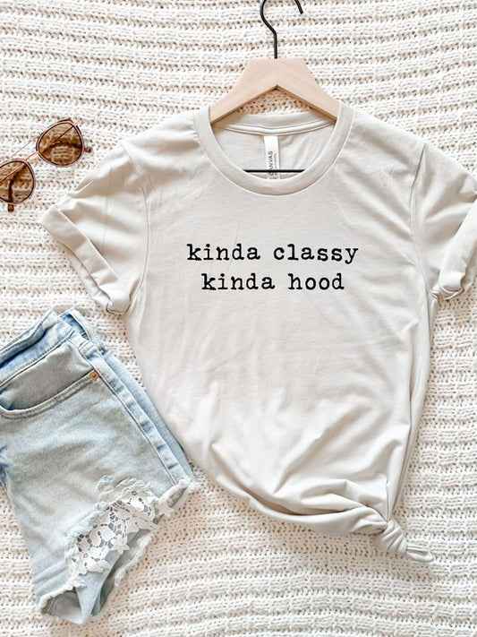 Kinda Classy Kinda Hood - Crewneck Graphic Tee (Bella Canvas) - Size: XS-XL