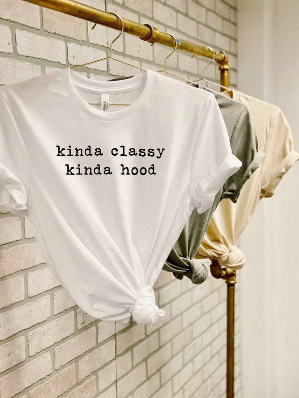 Kinda Classy Kinda Hood - Crewneck Graphic Tee (Bella Canvas) - Size: XS-XL