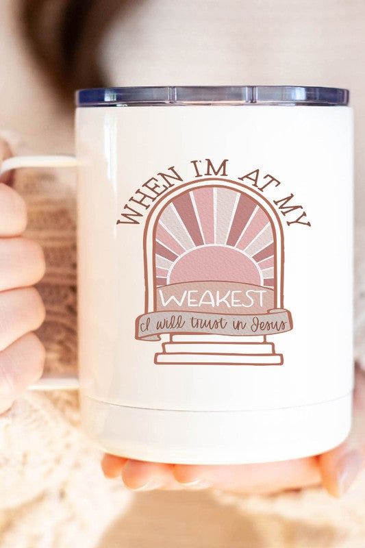 "When I'm At My Weakest" Trust in Jesus Travel Mug