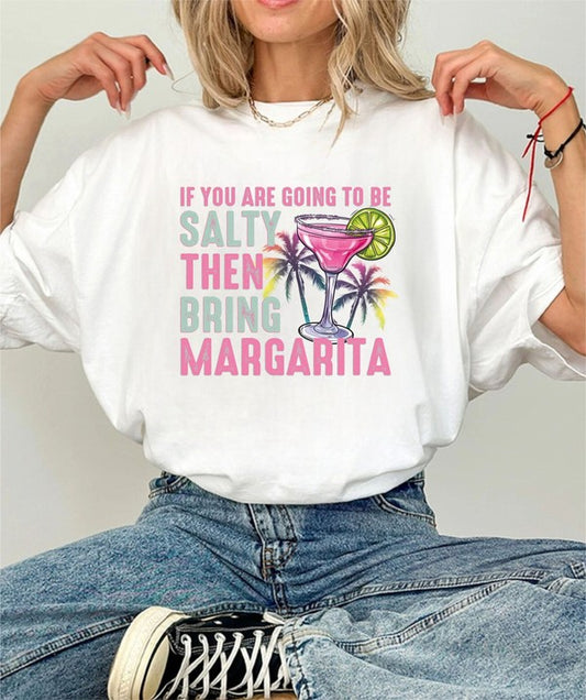 If You Are Going to Be Salty, Then Bring Margarita - Graphic Tee - Size: 2XL-3XL