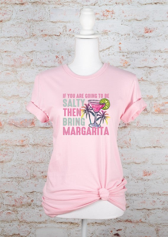 If You Are Going to Be Salty, Then Bring Margarita - Graphic Tee - Size: 2XL-3XL