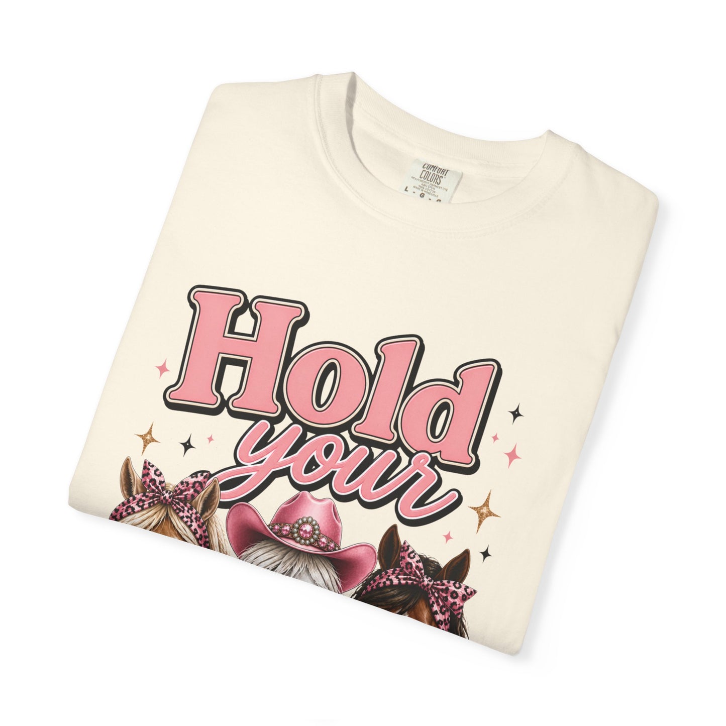 Hold Your Horses T-Shirt — Cute Western Horse Graphic Tee