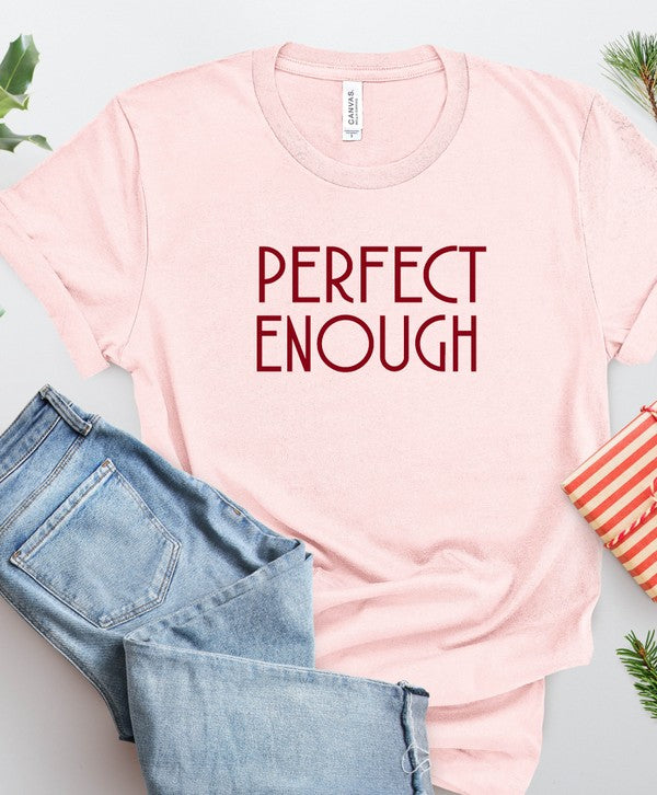 Perfect Enough - Graphic Tee (Bella Canvas) - Size: XS-XL