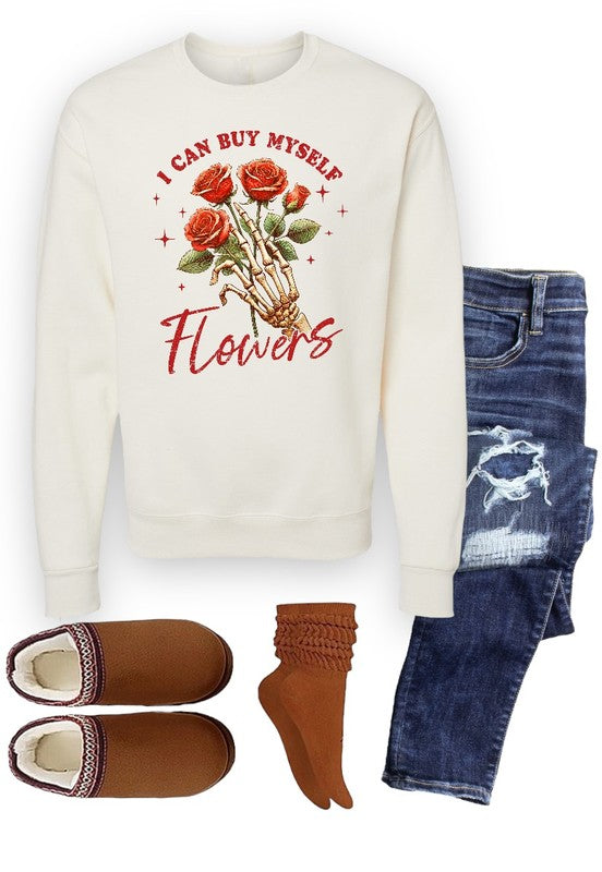 I Can Buy Myself Flowers - Graphic Sweatshirt - Size: S-XL