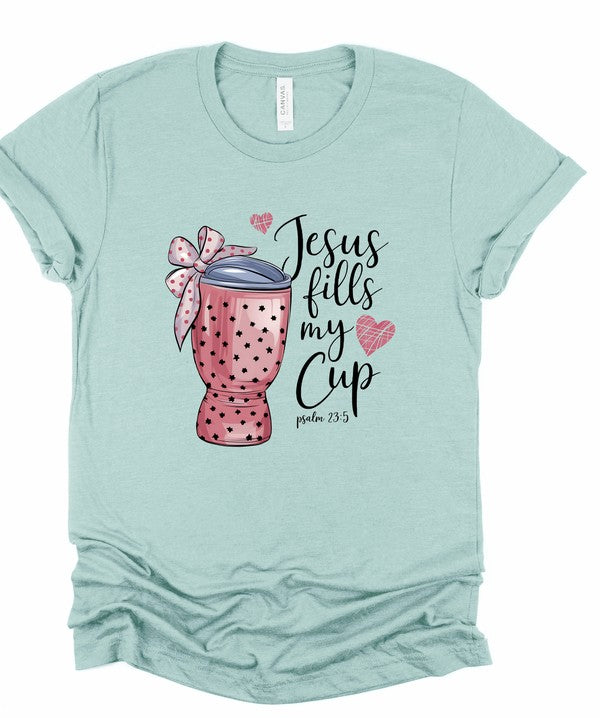 Jesus Fills My Cup - Graphic Tee - Size: 2X-3X