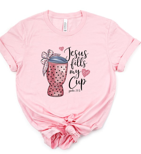 Jesus Fills My Cup - Graphic Tee - Size: 2X-3X