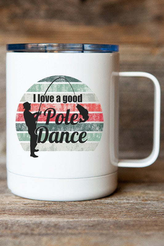 "Love a Good Pole Dance" Fisherman's Travel Mug