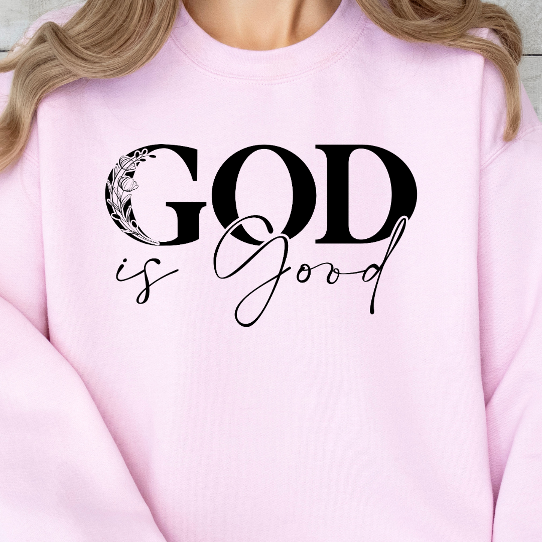 God Is Good All The Time - Graphic Sweatshirt - Size: S-2XL