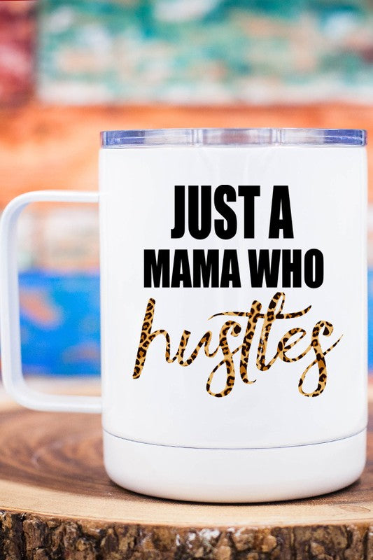 "Just a Mama Who Hustles" Travel Mug