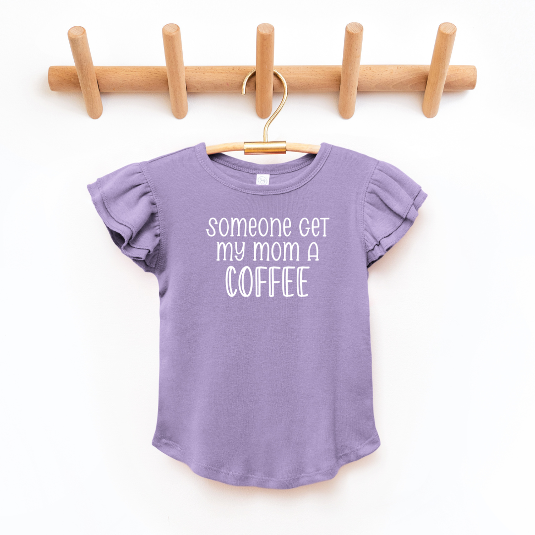 "Someone Get My Mom A Coffee" - Toddler And Infant Flutter Sleeve Tee/Bodysuit - Size: 6M-5/6