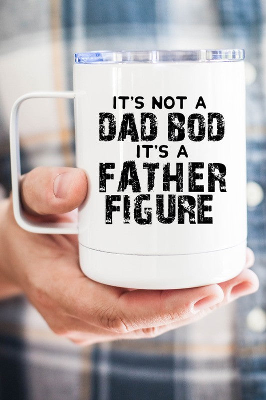 "Not a Dad Bod it's a Father Figure" Travel Mug