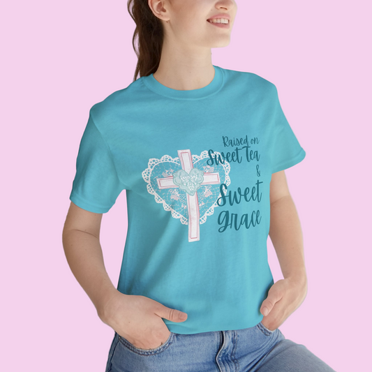 Raised on Sweet Tea & Sweet Grace - Graphic Tee (Bella Canvas) - Size: XS-4XL