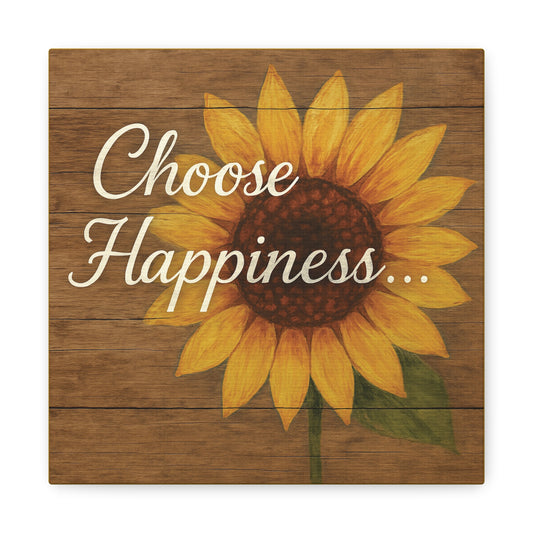 Sunflower Wall Art, Choose Happiness Canvas, Home Decor - Stretched Matte Canvas - Square, 10×10" or 20×20"