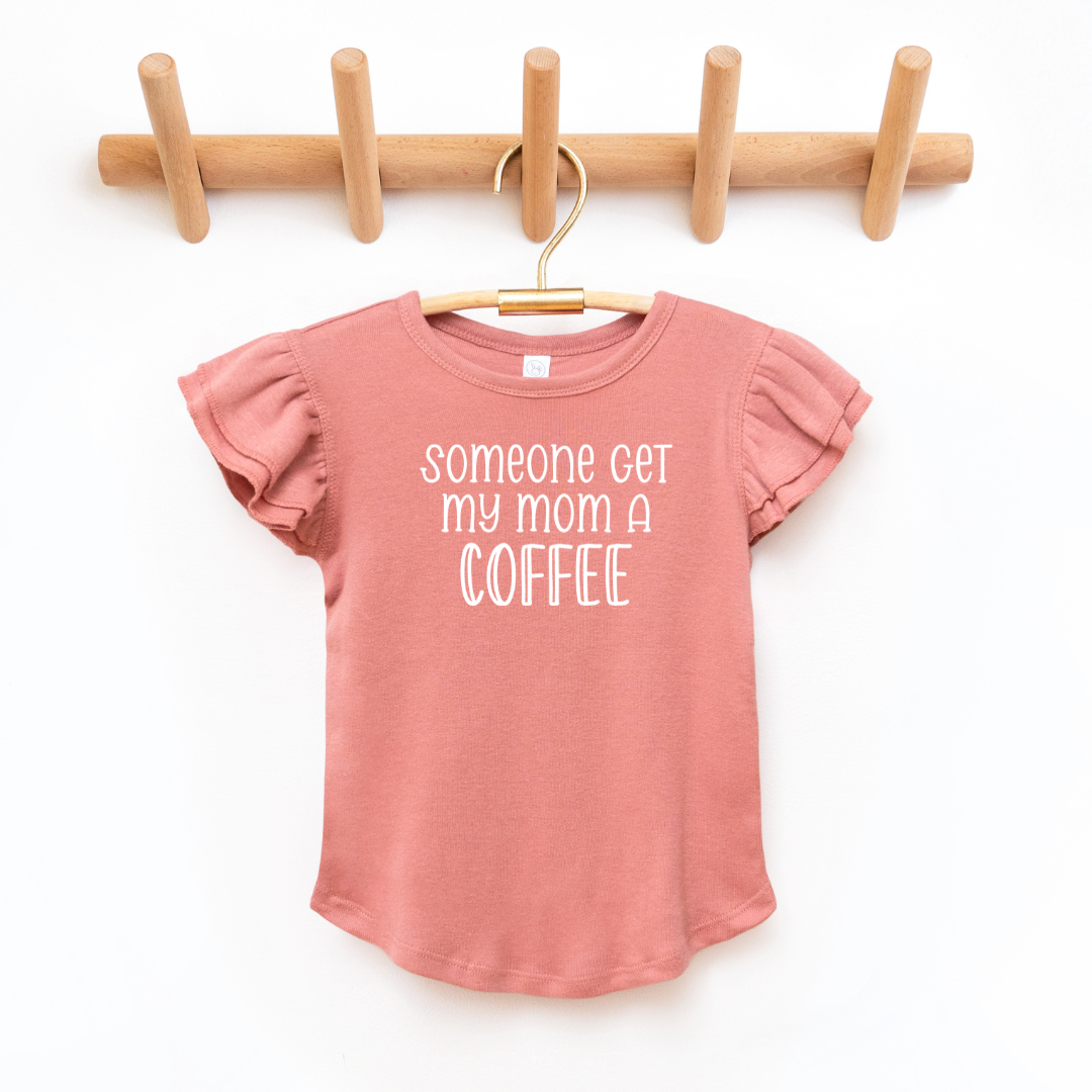 "Someone Get My Mom A Coffee" - Toddler And Infant Flutter Sleeve Tee/Bodysuit - Size: 6M-5/6