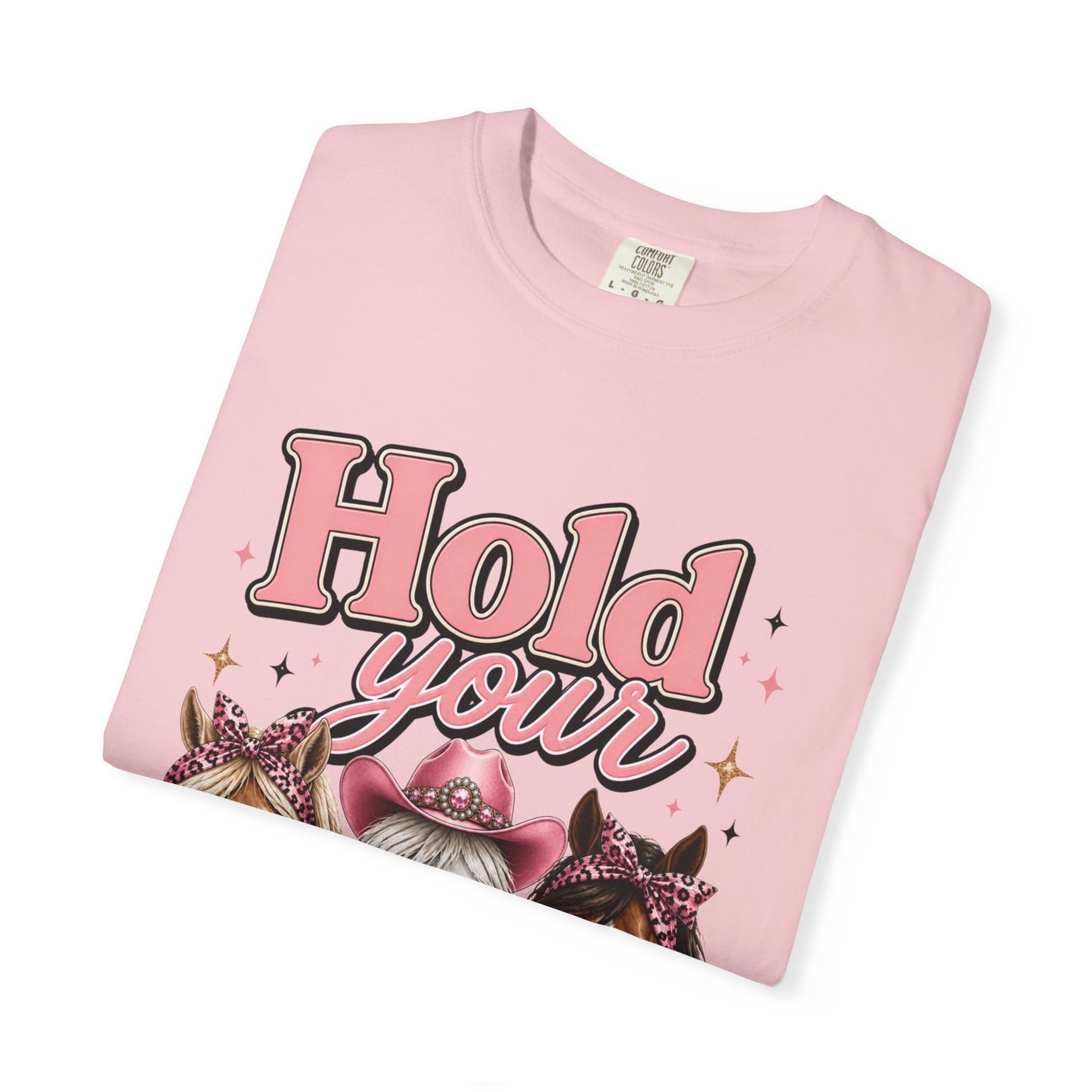 Hold Your Horses T-Shirt — Cute Western Horse Graphic Tee