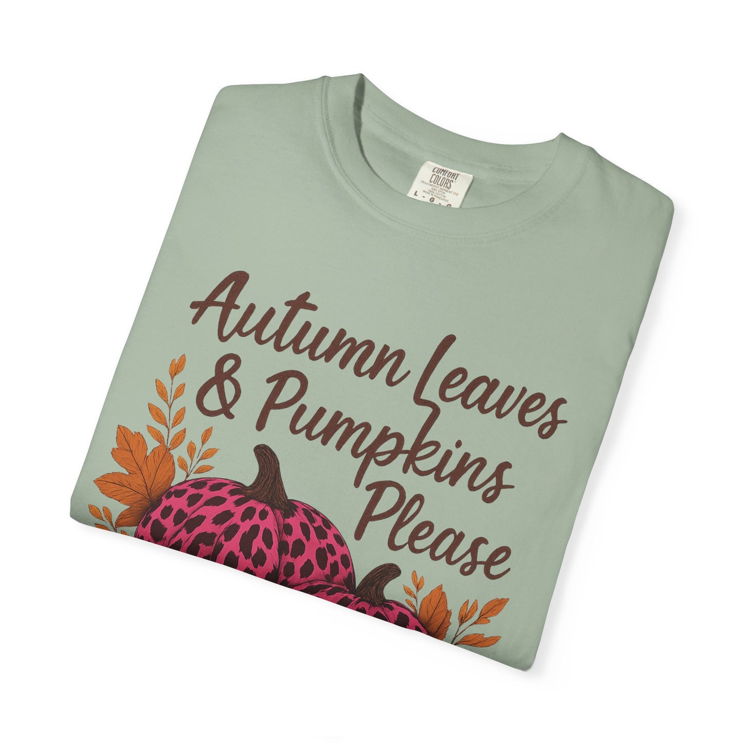 Autumn Leaves & Pumpkins Please - Fall Graphic T-Shirt (Comfort Colors) - Size: S-4XL