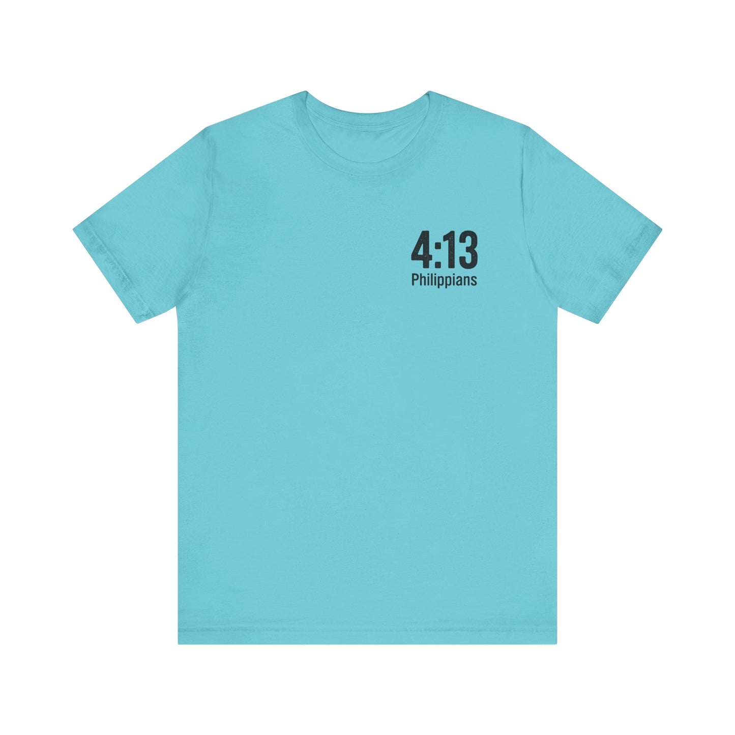 Philippians 4:13 - Unisex Short Sleeve Graphic Tee (Bella Canvas) - Size: XS-5XL