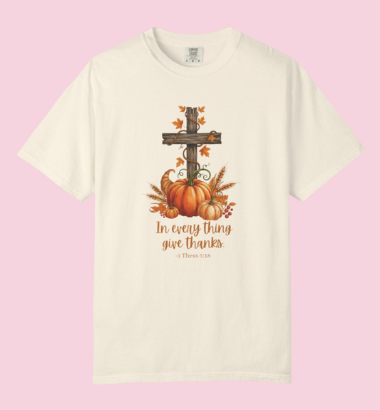 In Every Thing Give Thanks 1 Thess 5:18 - Fall Graphic T-shirt (Comfort Colors) - Size: S-4XL