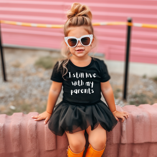 "I Still Live With My Parents" - Youth & Toddler Tee - Size: 2T-YXL