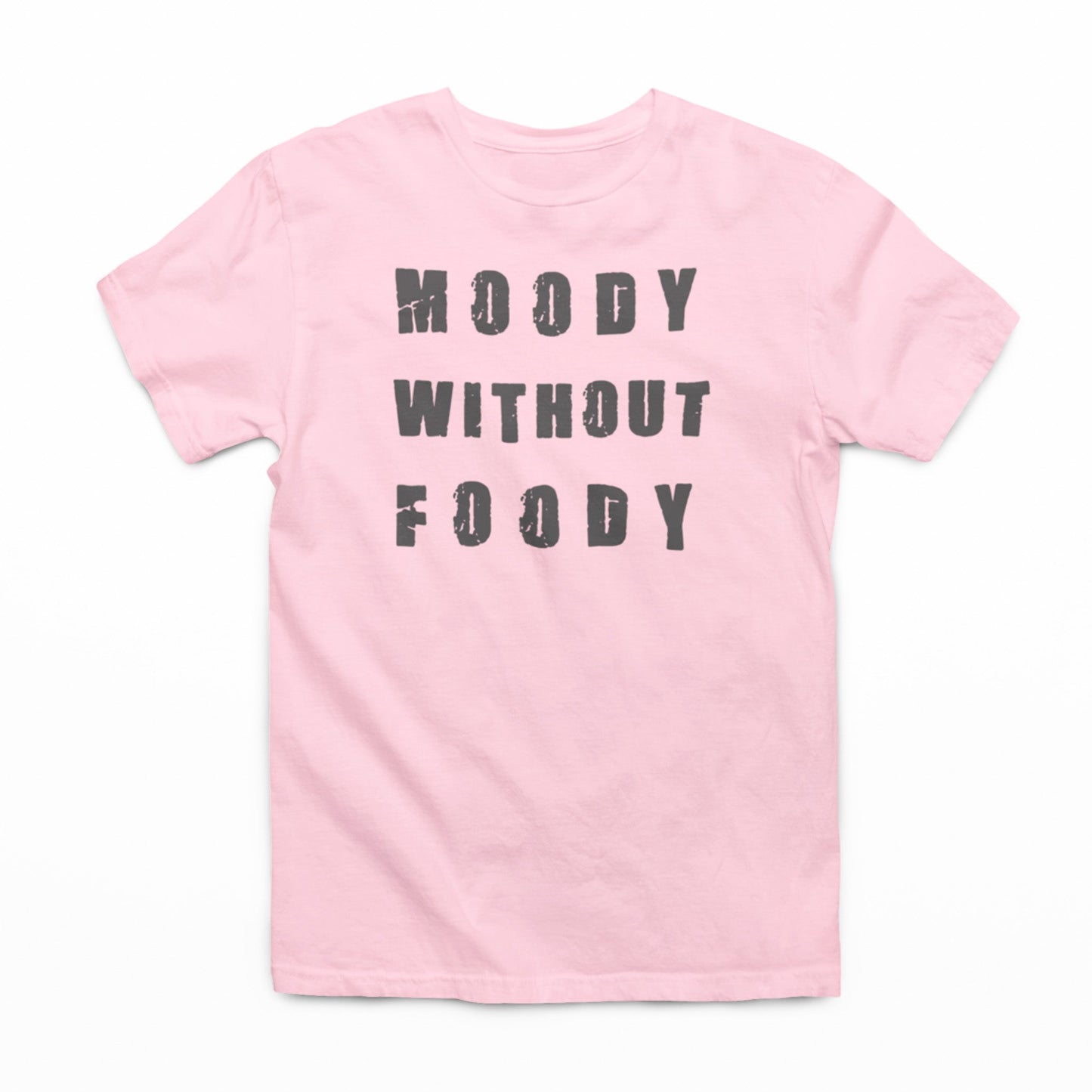 "Moody Without Foody" - Graphic Tee