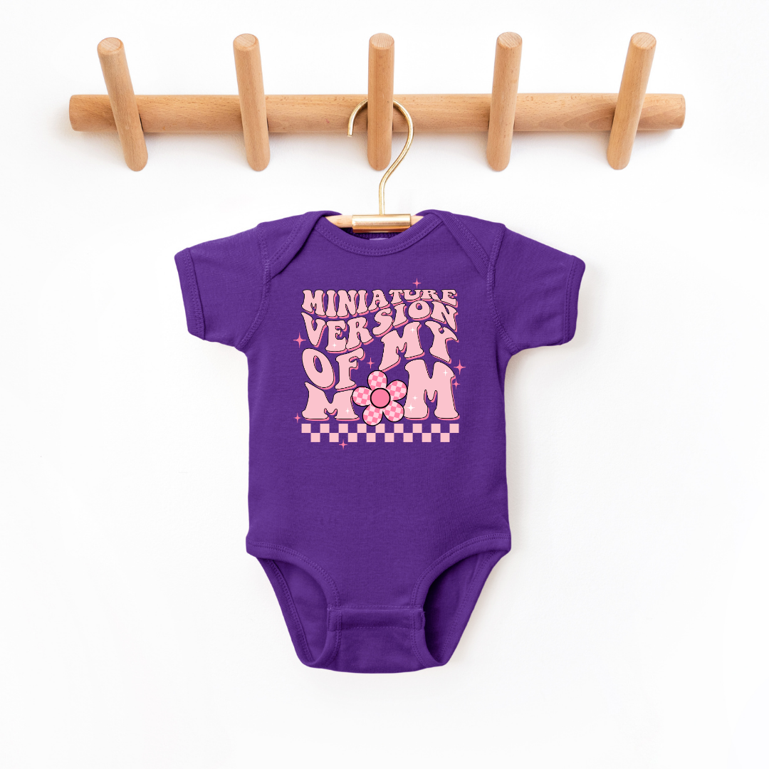 "Minature Version Of My Mom"  Infant Bodysuit - Size: NB-24M