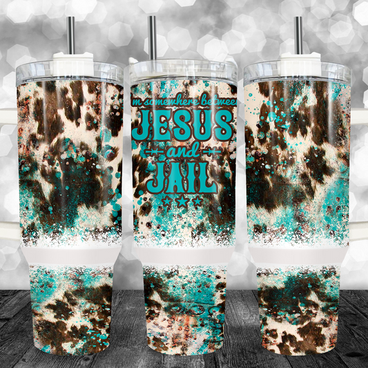 Somewhere Between Jesus & Jail - 40oz Tumbler