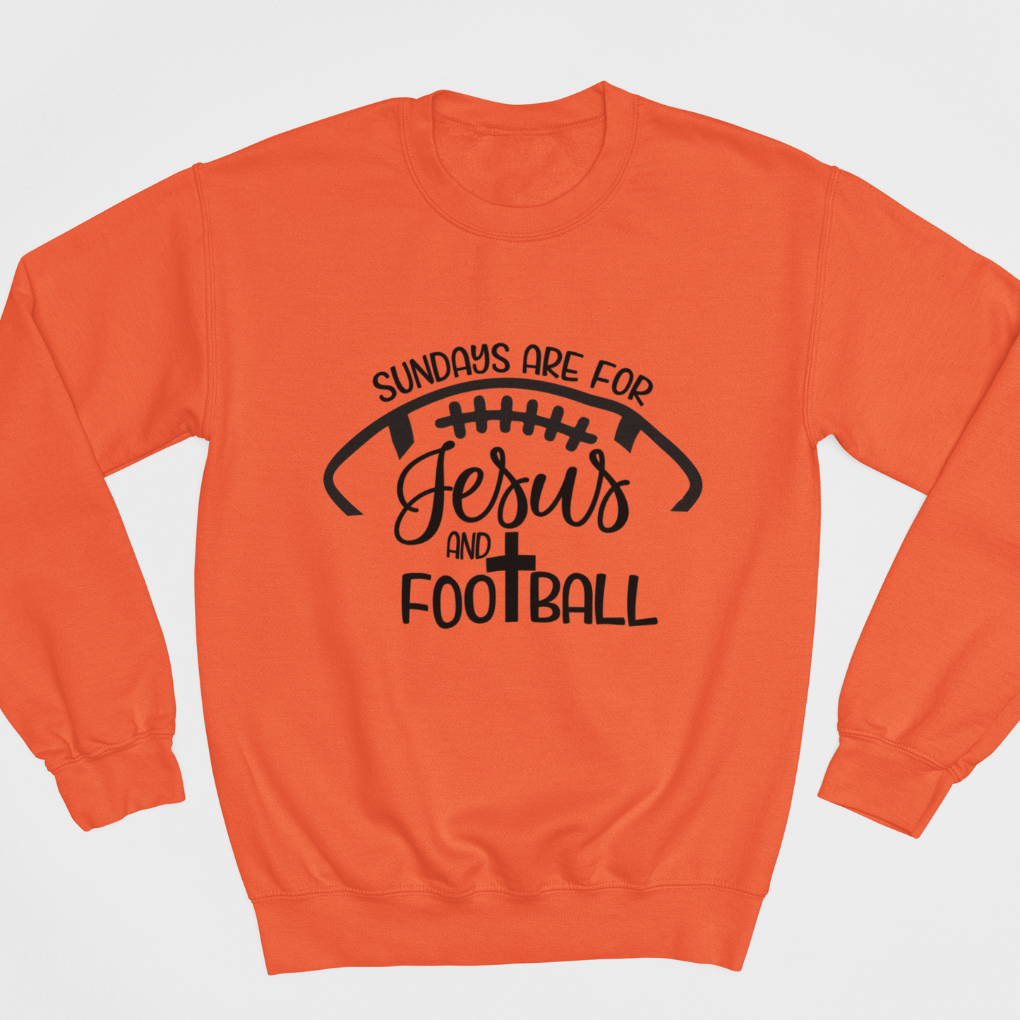 Sunday's Are For Jesus And Football - Graphic Sweatshirt