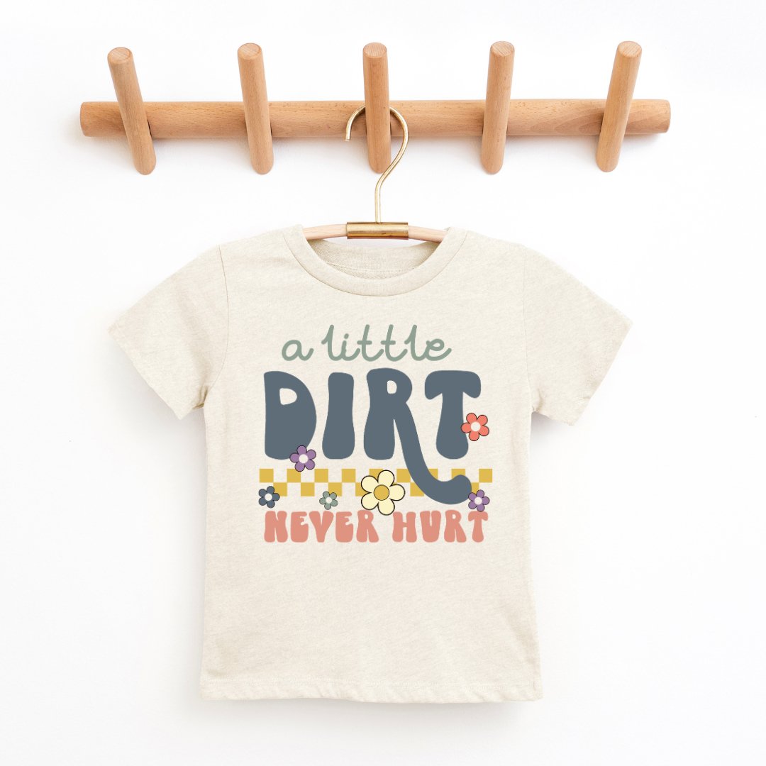 "A Little Dirt Never Hurt" - Youth & Toddler Tee - Size: 2T - YXL - Sweet PEA & Me Boutique