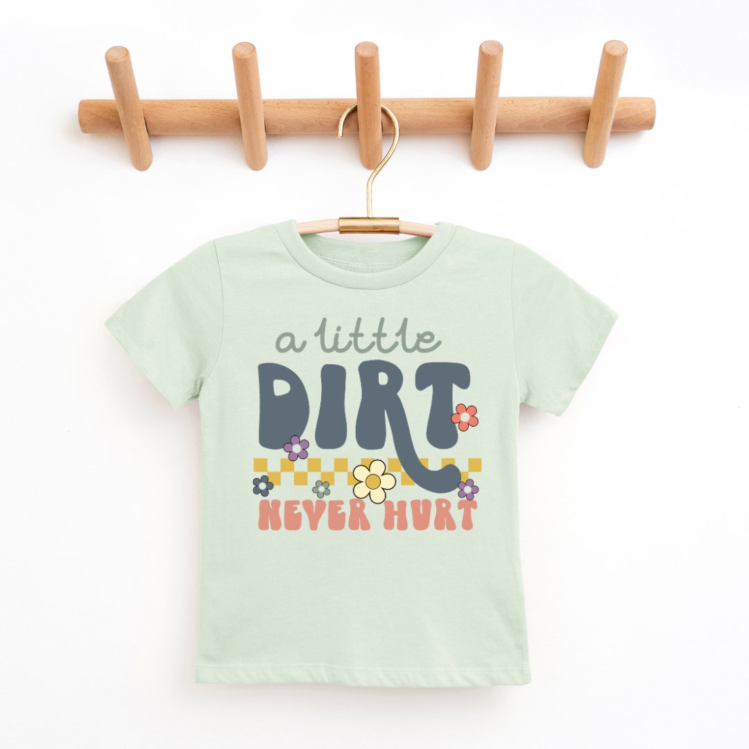 "A Little Dirt Never Hurt" - Youth & Toddler Tee - Size: 2T - YXL - Sweet PEA & Me Boutique