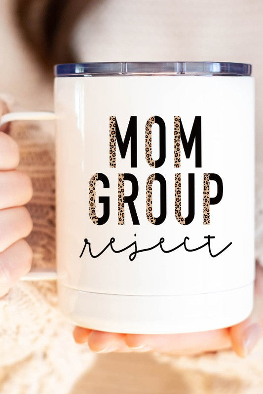 "Mom Group Reject" Travel Mug