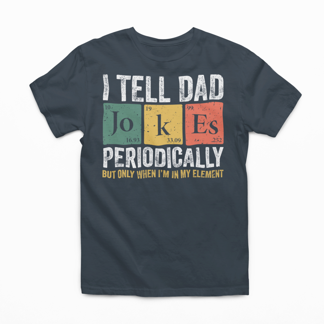 "I Tell Dad Jokes" - Graphic Tee