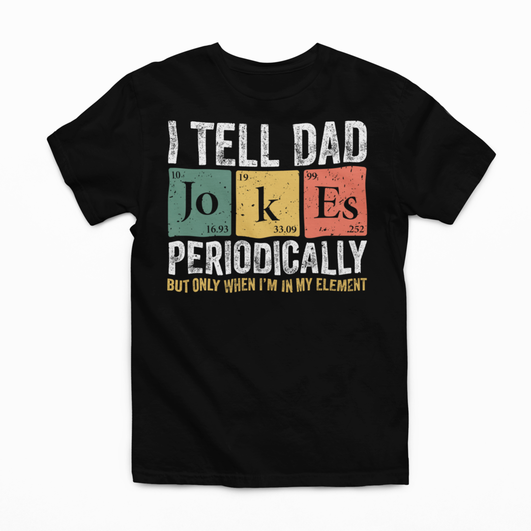 "I Tell Dad Jokes" - Graphic Tee