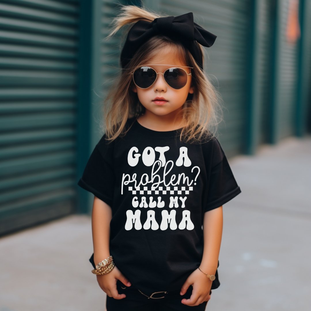 "Got A Problem" - Youth & Toddler Tee - Size: 2T - YXL - Sweet PEA & Me Boutique