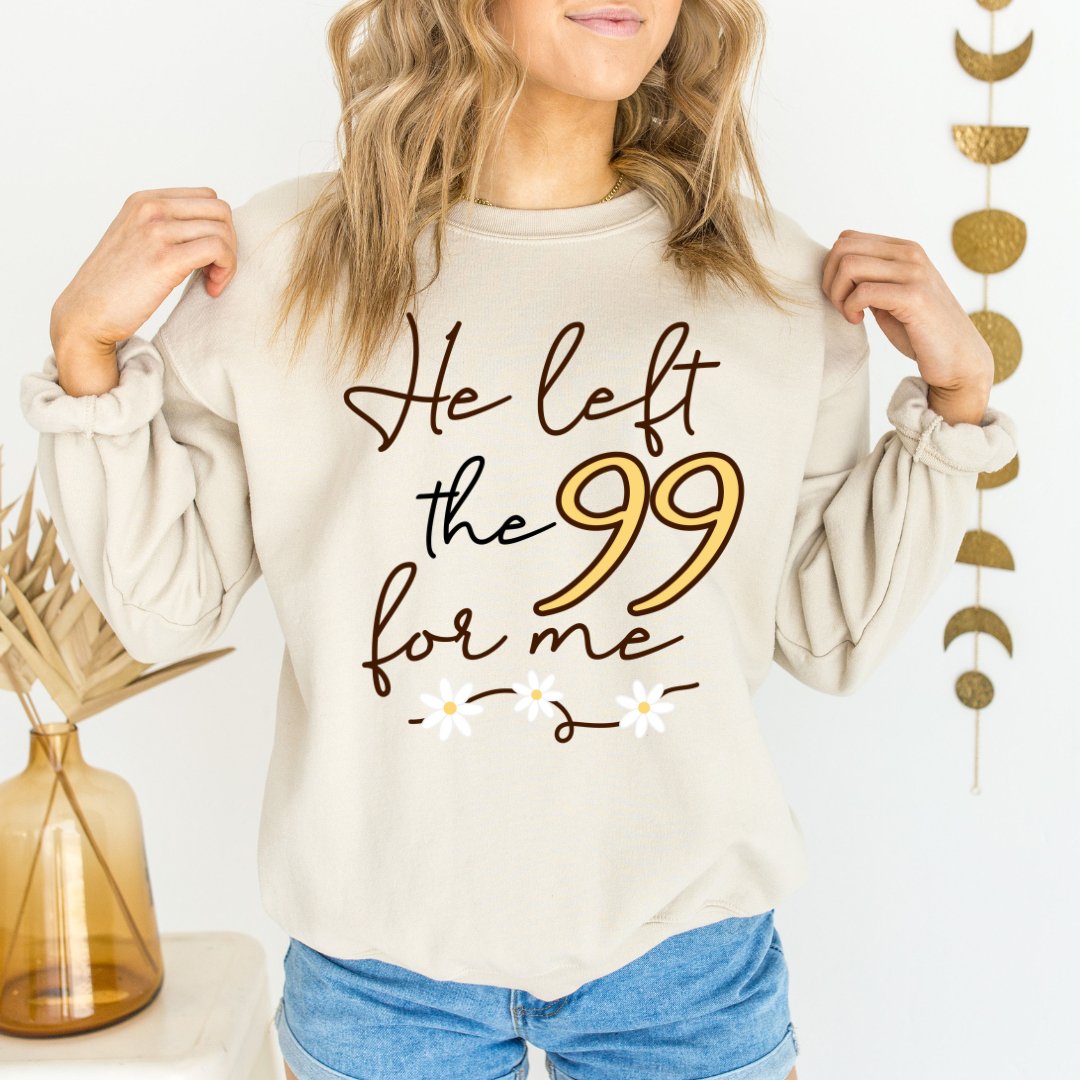 "He Left The 99 For Me" - Graphic Sweatshirt - Sweet PEA & Me Boutique