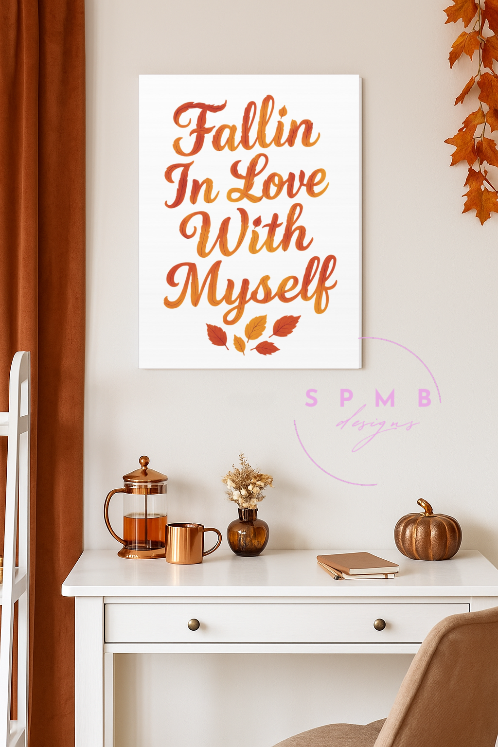 "Fallin In Love With Myself" Autumn Canvas Wall Art – Self-Love Quote with Fall Leaves - Vertical, 8×10" or 18×24"